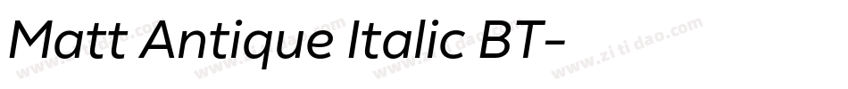 Matt Antique Italic BT字体转换 Matt Antique Italic BT字体转换